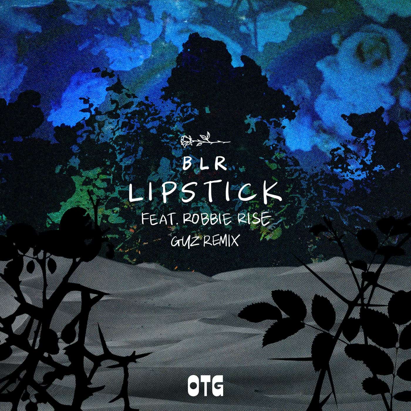 image cover: BLR, Robbie Rise - Lipstick - GUZ (NL) Extended Remix / OTG013D3