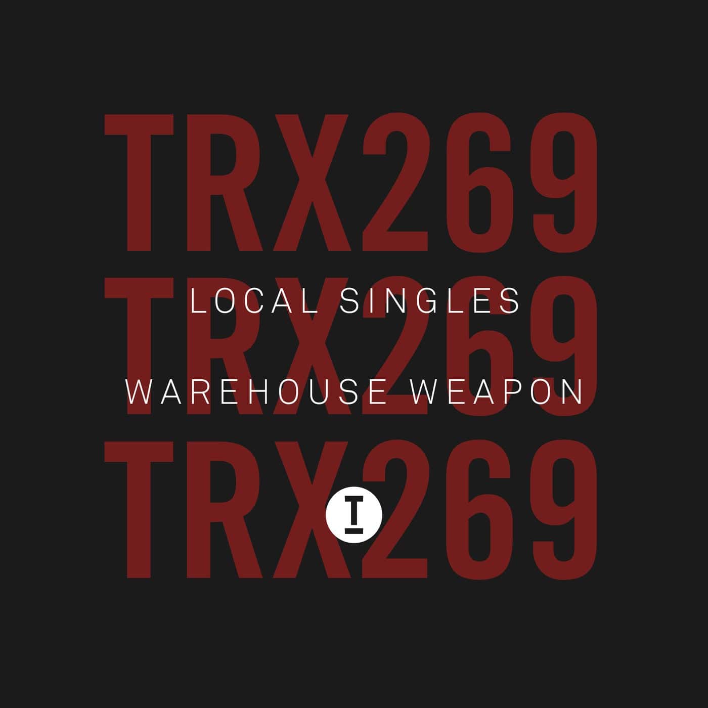 image cover: Local Singles - Warehouse Weapon / TRX26901Z