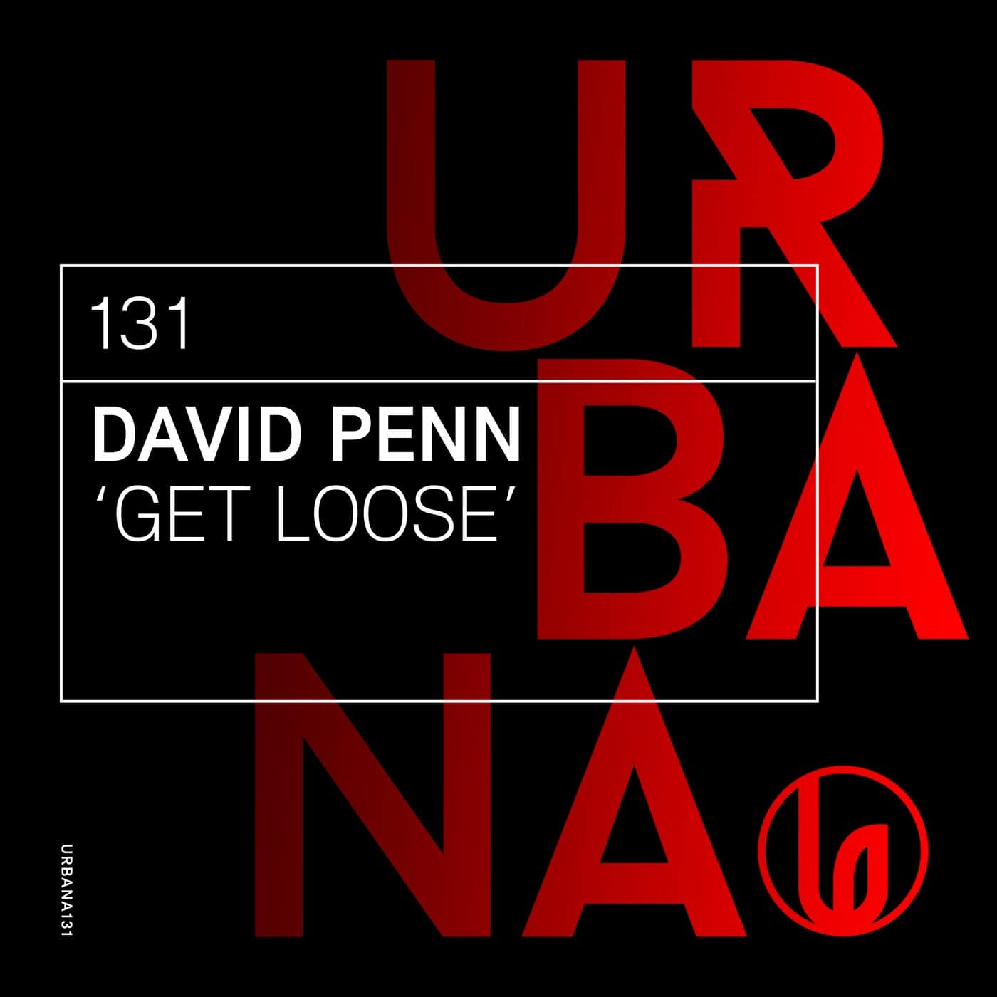 image cover: David Penn - David Penn "Get Loose" / URBANA131