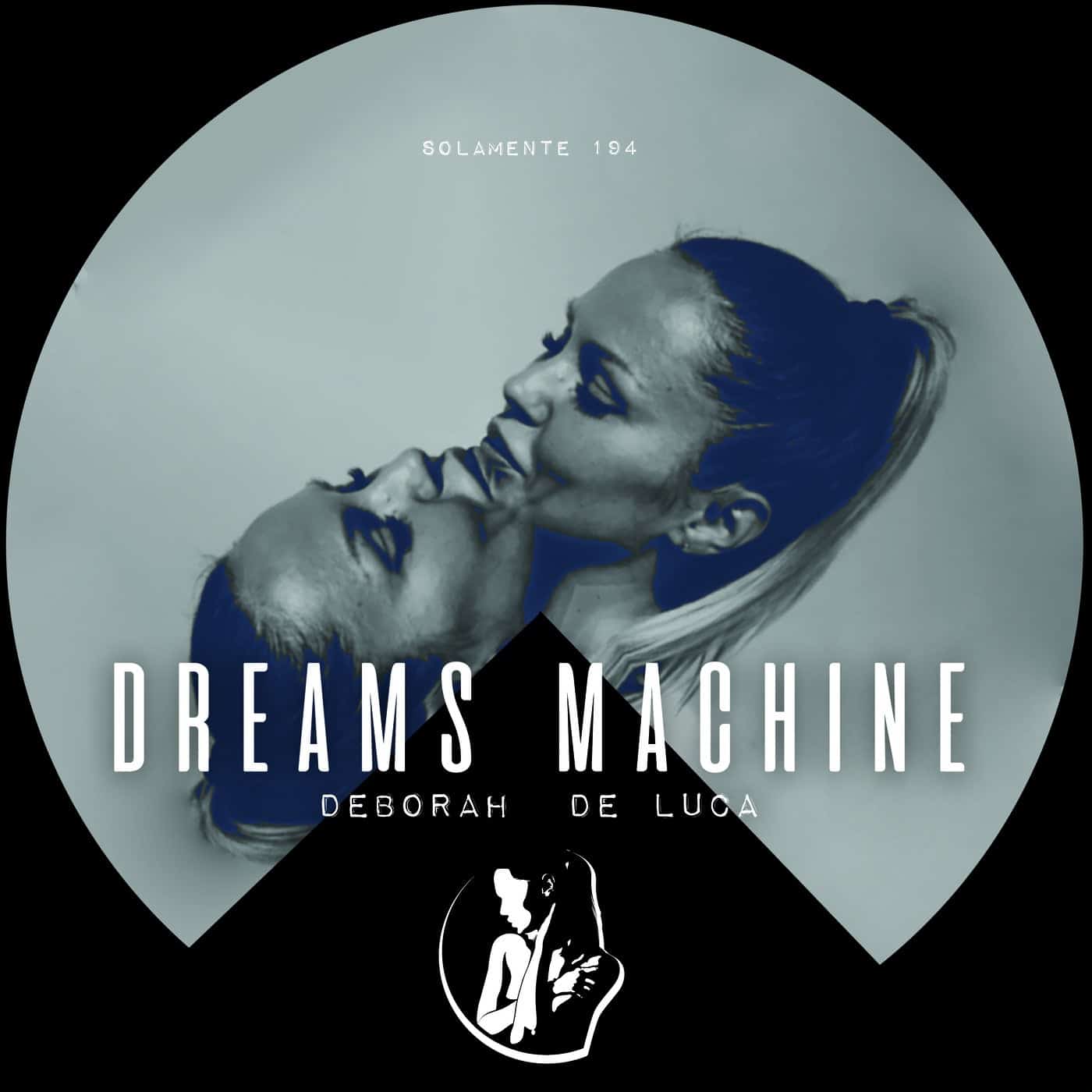 image cover: Deborah De Luca - Dreams Machine / SOLAMENTE194