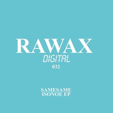 05 2023 346 13766 SameSame - Isonoe Ep / RWXD032