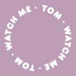 05 2023 346 14516 Tom - Watch Me / FM12044A