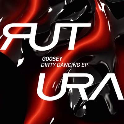 05 2023 346 146997 Goosey - Dirty Dancing EP / FUTURA025