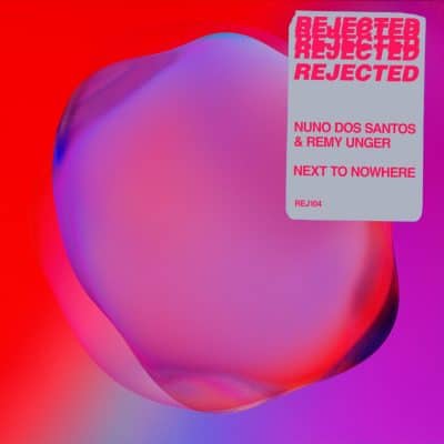 05 2023 346 149060 Nuno Dos Santos, Remy Unger - Next To Nowhere / REJ104