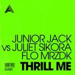 05 2023 346 174339 Junior Jack, Juliet Sikora, Flo MRZDK - Thrill Me - Extended Mix / AM21