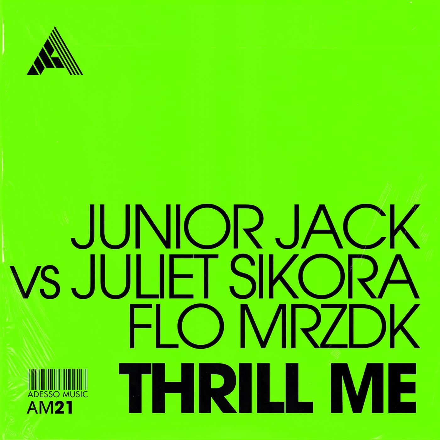 image cover: Junior Jack, Juliet Sikora, Flo MRZDK - Thrill Me - Extended Mix / AM21