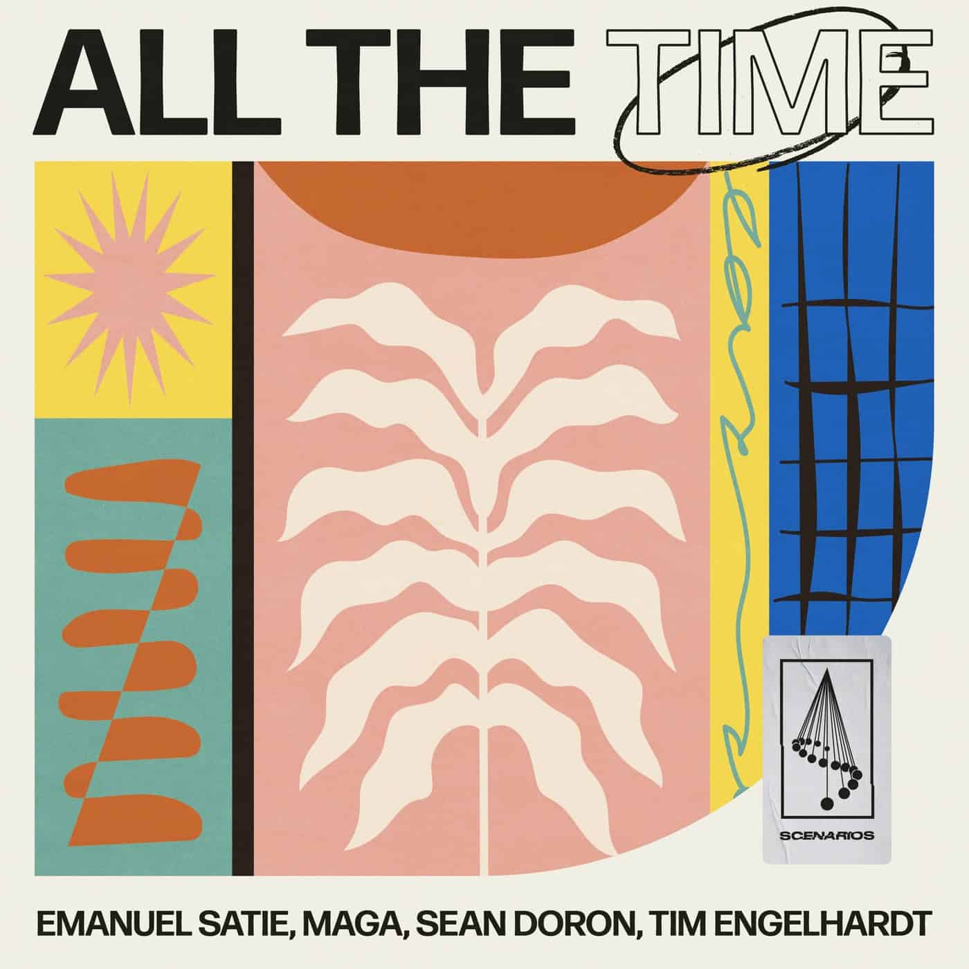 image cover: Emanuel Satie, Tim Engelhardt, Maga, Sean Doron - All The Time / SCENARIOS007