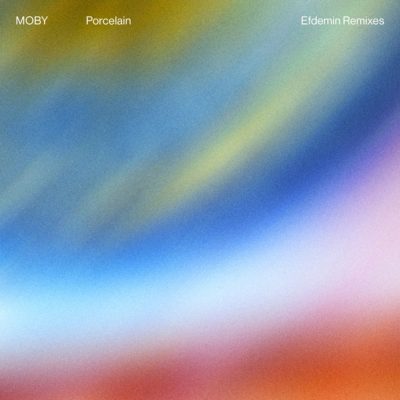 05 2023 346 194905 Efdemin, Moby, Jim James - Porcelain / 00028948623655