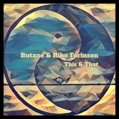 05 2023 346 205027 Butane, Riko Forinson - This & That / EX44