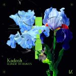 05 2023 346 222731 Kadosh (IL) - Closer To Heaven / MULTINOTES53