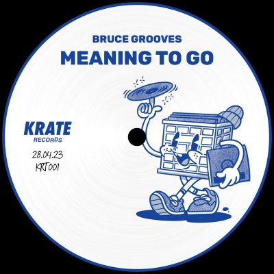 05 2023 346 245991 Bruce Grooves - Meaning to Go / KRT001