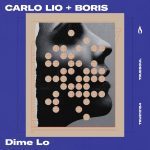 05 2023 346 291019 DJ Boris, Carlo Lio - Dime Lo / TRUE12154