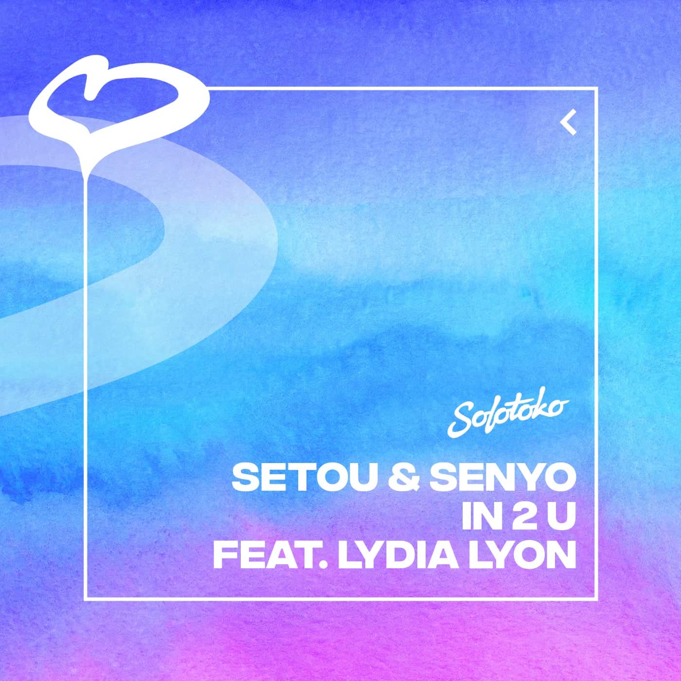 image cover: Lydia Lyon, Setou & Senyo - IN 2 U (Extended Mix) / 197338741641