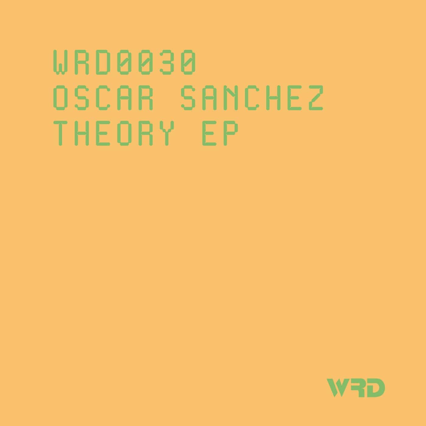 image cover: Oscar Sanchez - Theory EP / WRD0030