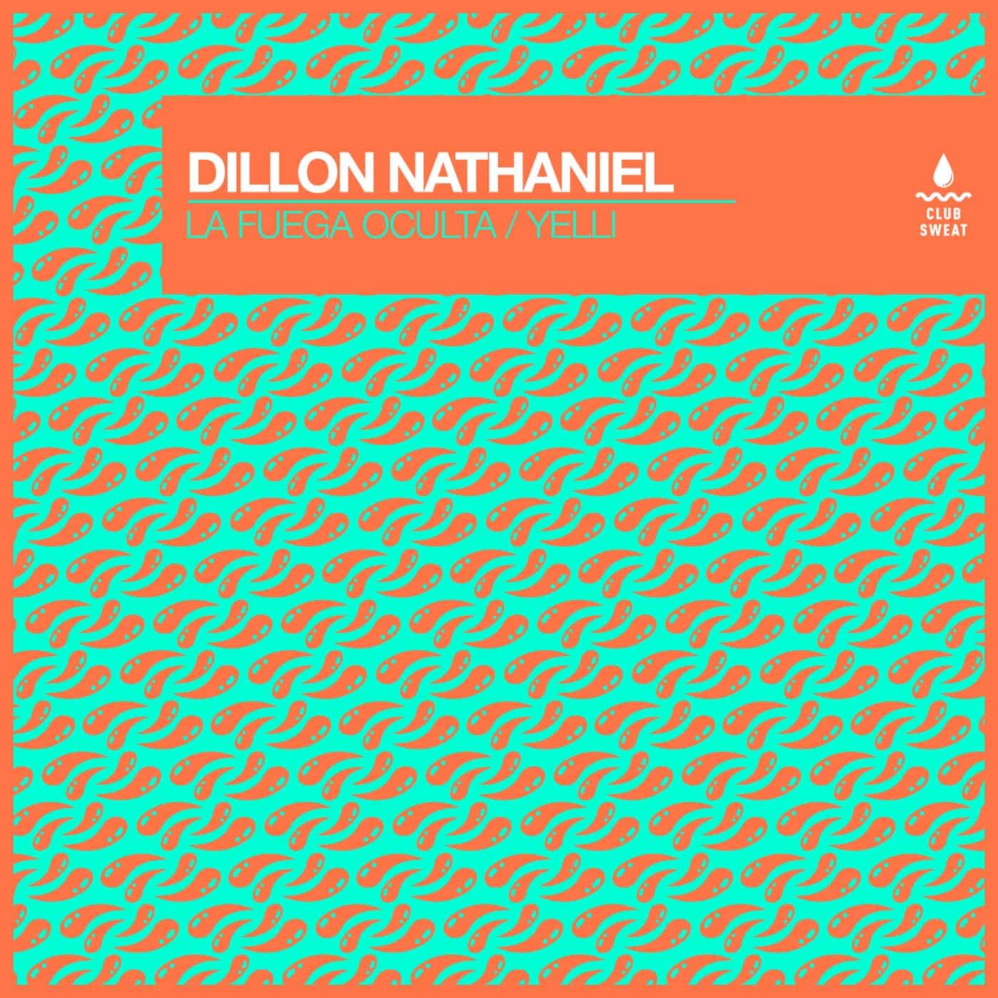 Download Dillon Nathaniel - La Fuega Oculta / Yelli on Electrobuzz