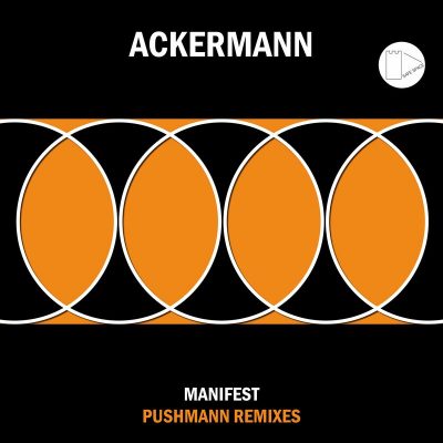 05 2023 346 58781 Ackermann - Manifest PUSHMANN Remixes /