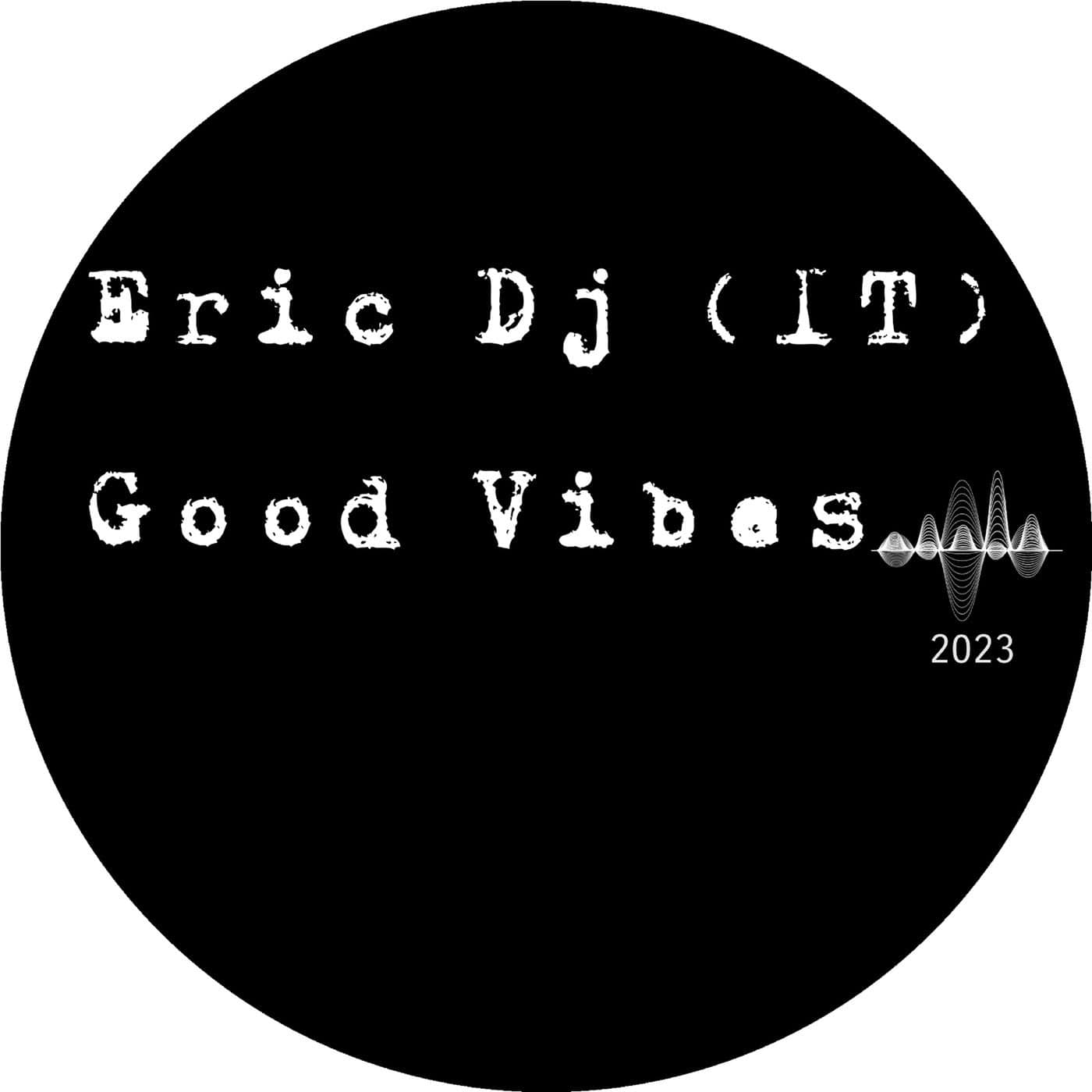 image cover: Eric Dj (IT) - Good Vibes / RU331211