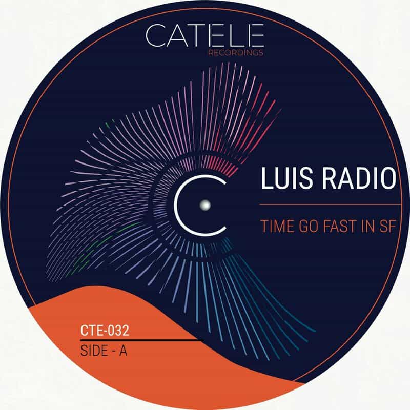 Download Luis Radio - Time Go Fast In SF on Electrobuzz