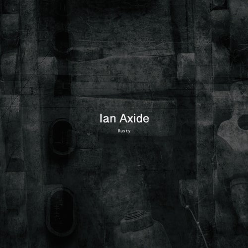 image cover: Ian Axide - Rusty / EMPHATIC72