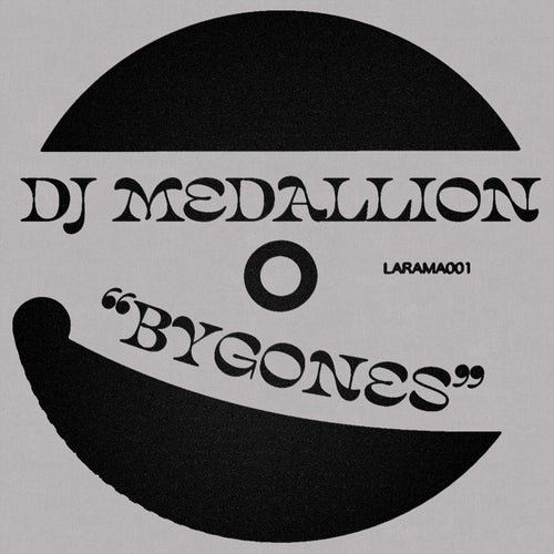 image cover: DJ Medallion - Bygones / LARAMA001
