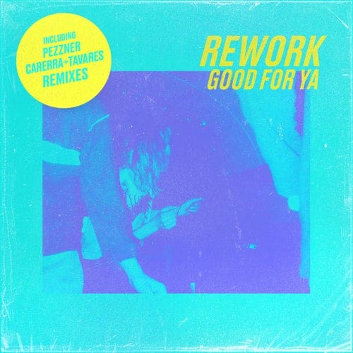 image cover: Rework - Good For Ya / GPM716