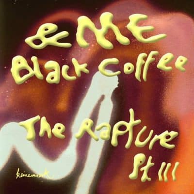 06 2023 346 52744 &ME, Black Coffee, Keinemusik - The Rapture Pt.III /