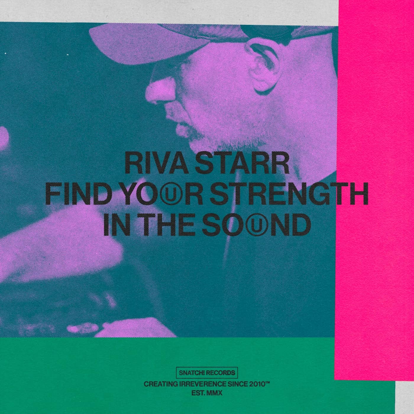 image cover: Riva Starr - Find Your Strength In The Sound / SNATCH189