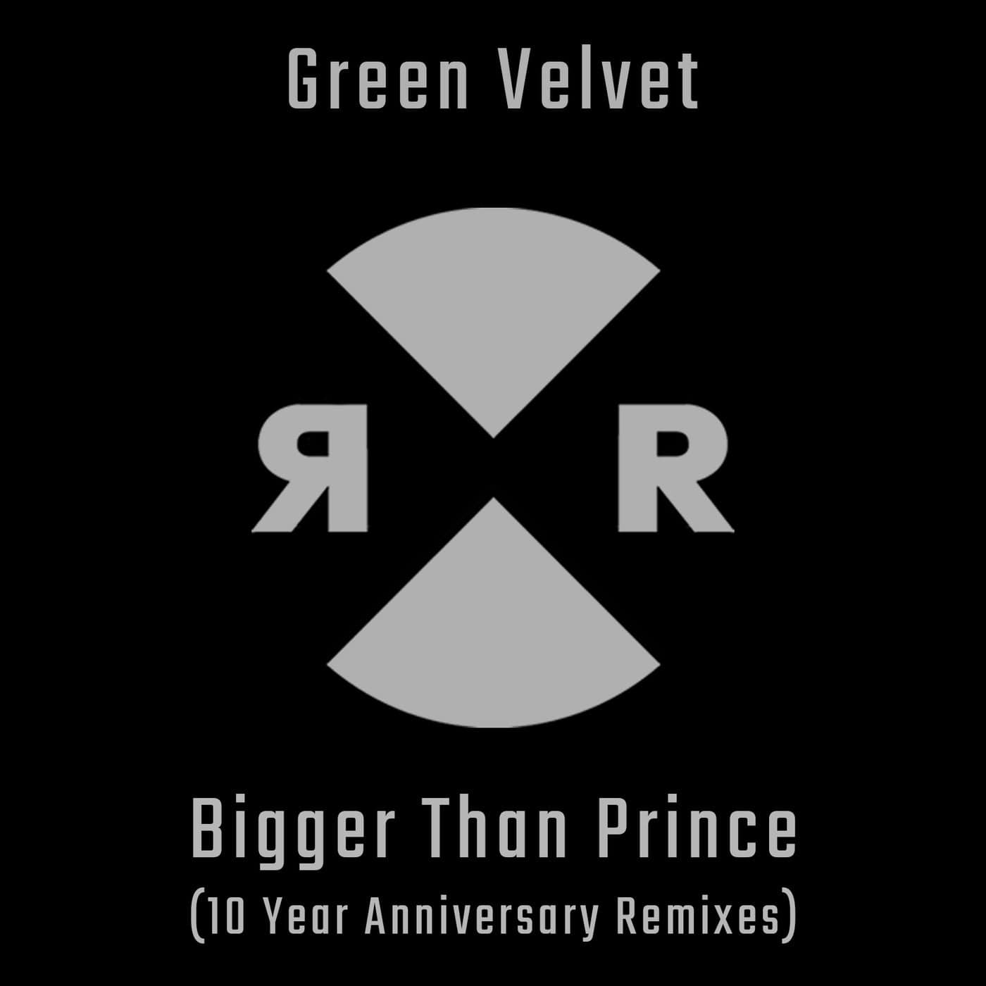 image cover: Green Velvet - Bigger Than Prince (10 Year Anniversary Remixes) / RR2231