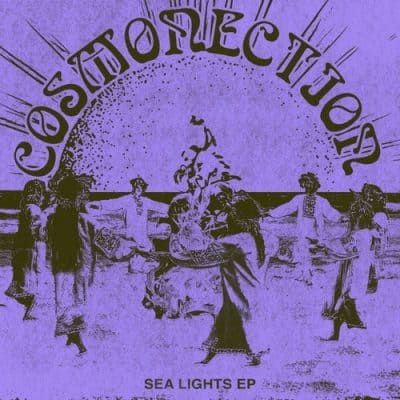 06 2023 346 73608 Cosmonection - Sea Lights / SNFDIGI026