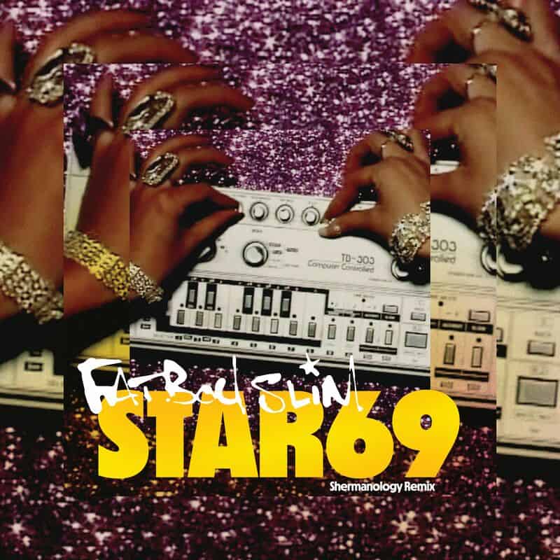 image cover: Fatboy Slim - Star 69 (Shermanology Remix) /