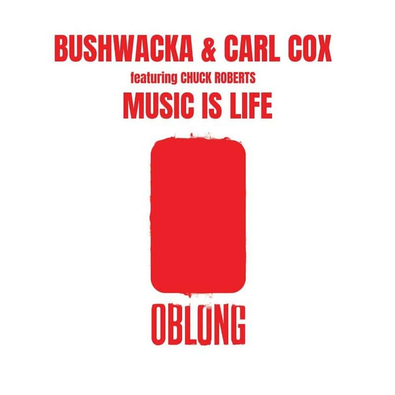 image cover: Bushwacka!, Carl Cox, Chuck Roberts - Music Is Life /