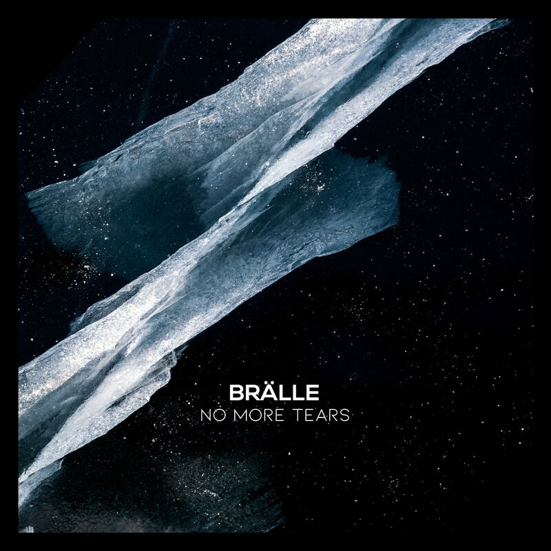 image cover: BRÄLLE - No More Tears /