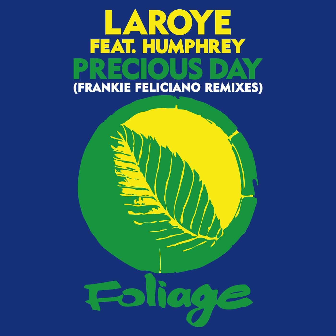 image cover: Frankie Feliciano, Humphrey, Laroye - Precious Day - Frankie Feliciano Remixes / FN073D