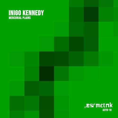 image cover: Inigo Kennedy - Mercurial Plains / ASYD10