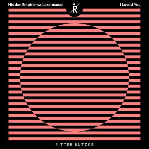 Download Lazarusman/Hidden Empire - I Loved You on Electrobuzz