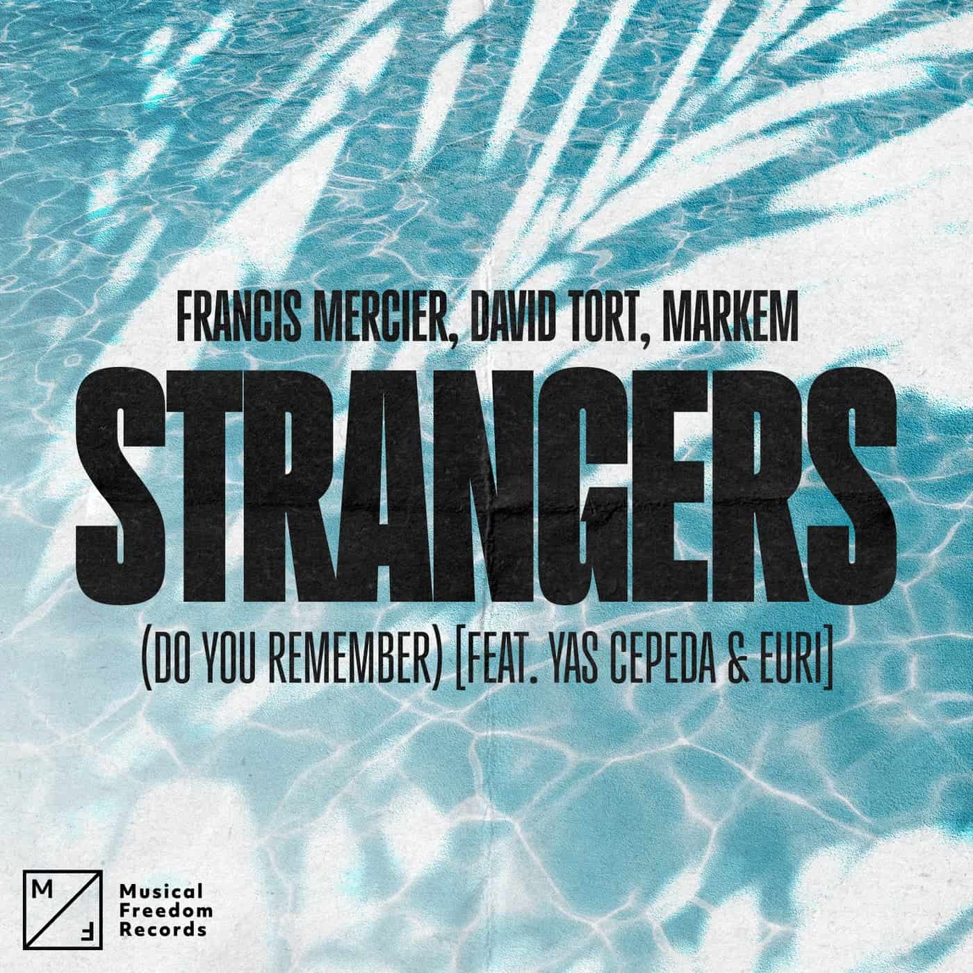 image cover: David Tort, Markem, Yas Cepeda, Francis Mercier, EURI - Strangers (Do You Remember) [feat. Yas Cepeda & EURI] [Extended Mix] /