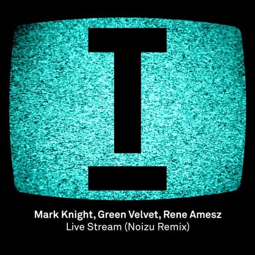 Download Mark Knight/Rene Amesz/Green Velvet - Live Stream (Noizu Remix) - Noizu Remix on Electrobuzz
