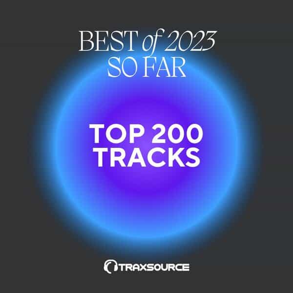 image cover: Traxsource Top 200 Best Tracks of 2023 So Far