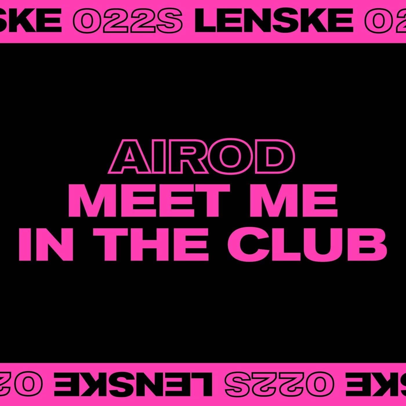 image cover: Airod - Meet Me In The Club / LENSKE022S