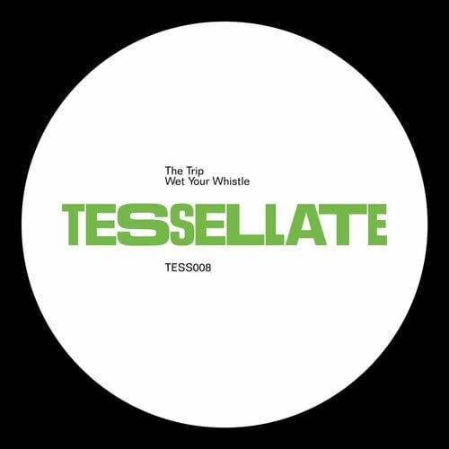 image cover: The Trip - Wet Your Whistle / Tessellate