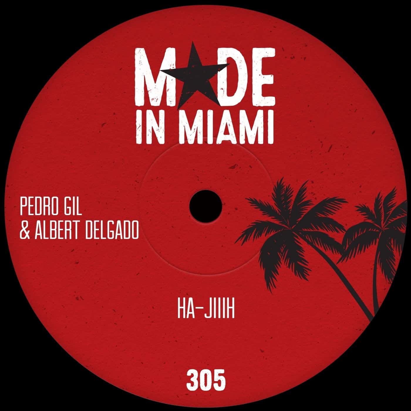 image cover: Pedro Gil, Albert Delgado - Ha-Jiiih by Made In Miami