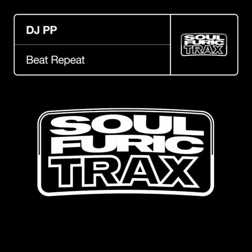 image cover: DJ PP - Beat Repeat / Soulfuric Trax