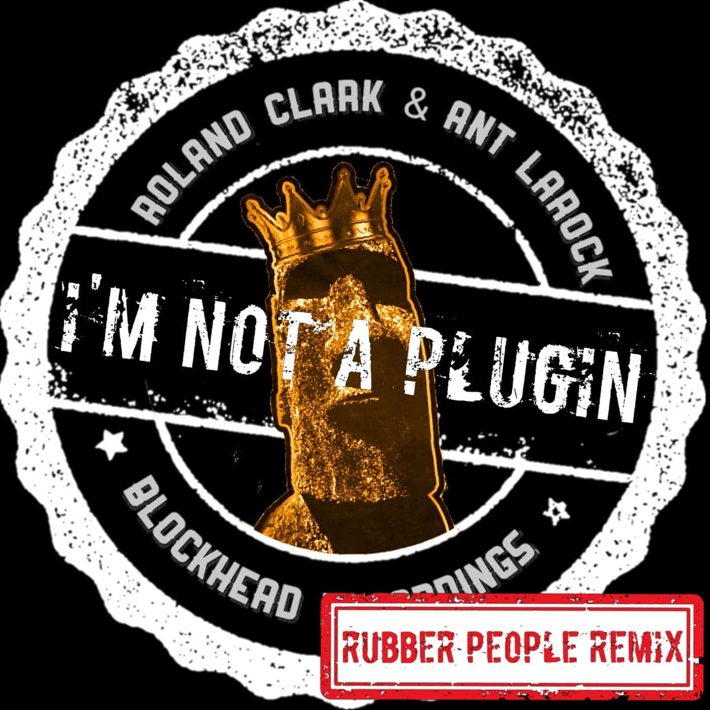 Release Cover: Roland Clark, Ant LaRock - I'm Not A Plugin on Electrobuzz