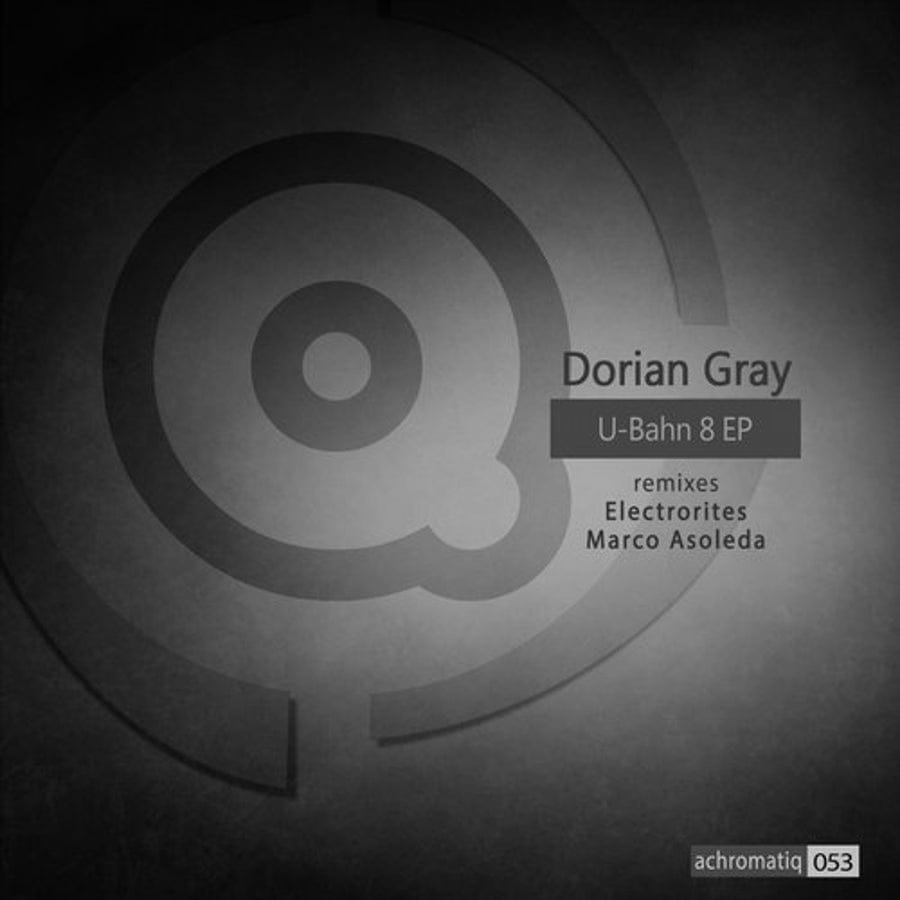 image cover: Dorian Gray - U-Bahn 8 EP / ACHROMATIQ053