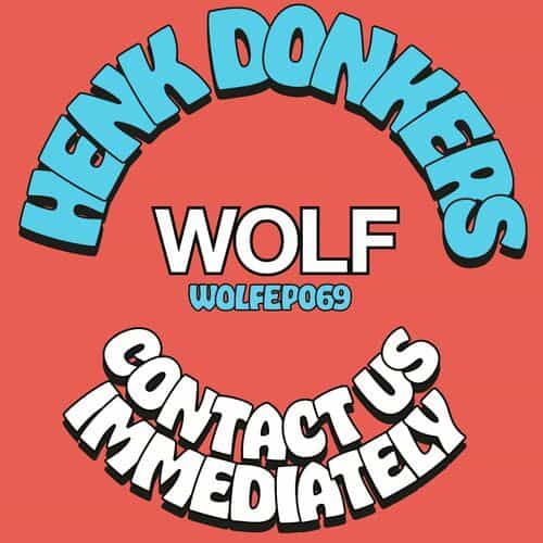 image cover: Henk Donkers - Contact Us Immediately / WOLFEP069