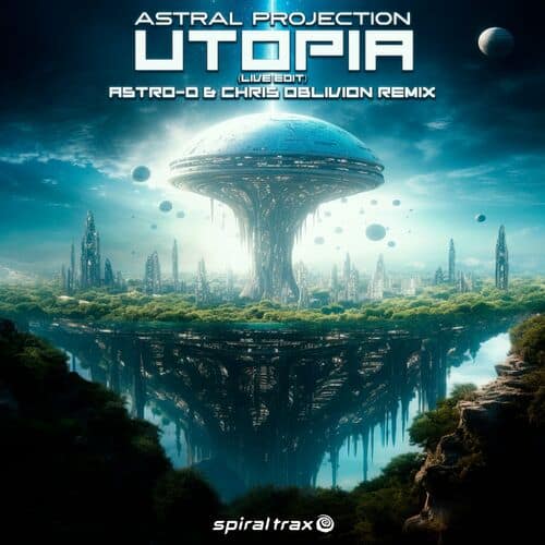 image cover: Astral Projection - Utopia (Astro-D & Chris Oblivion Live Edit Remix) / SPIT331