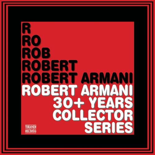 image cover: Robert Armani - 30+ Years Collector Series / Traxmen Records