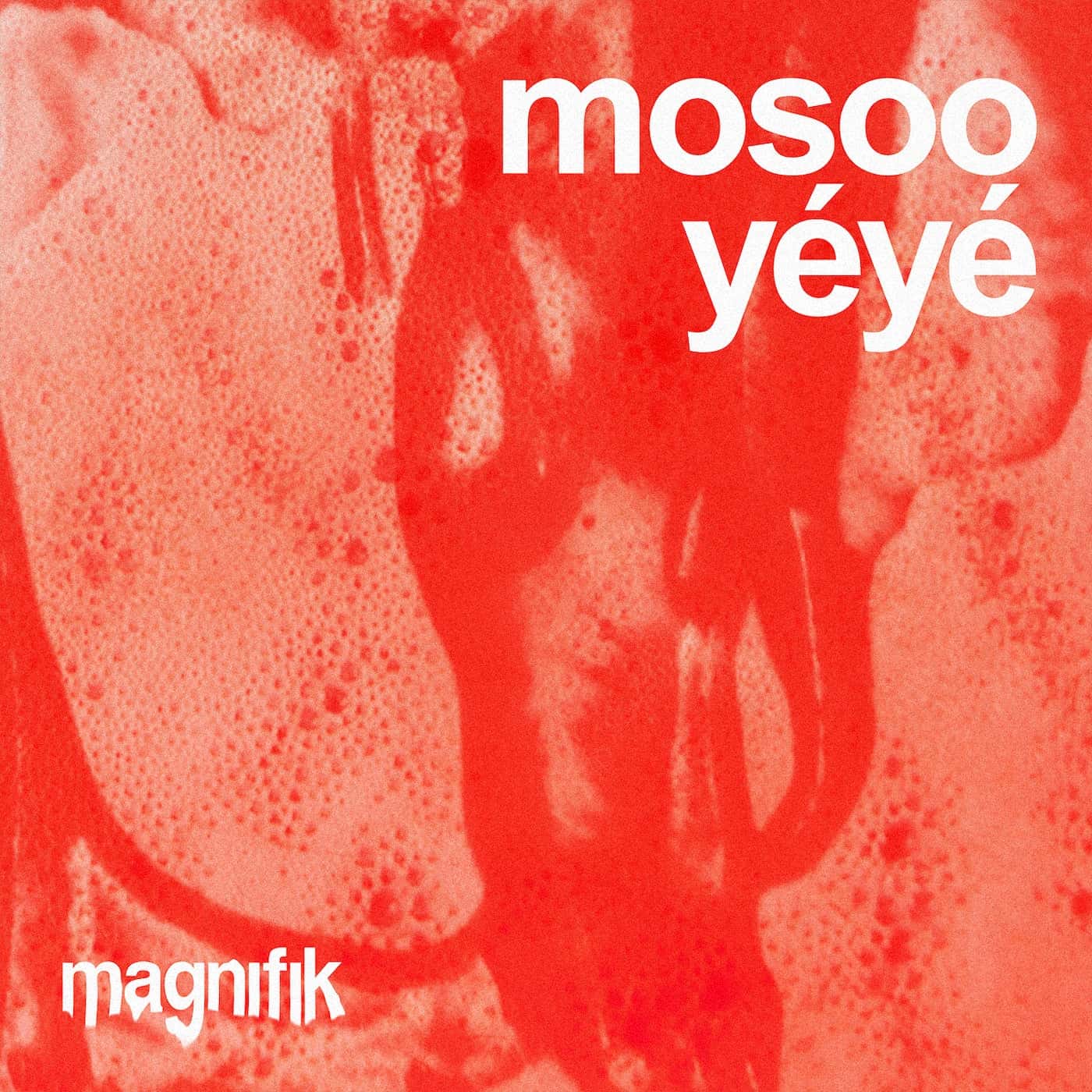 image cover: Mosoo - Yéyé by Magnifik Music