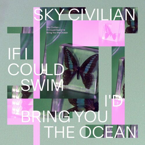 image cover: Sky Civilian - If I Could Swim I'd Bring You the Ocean / ATM117