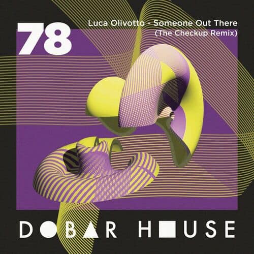 image cover: Luca Olivotto - Someone Out There (incl. The Checkup Remix) / Dobar House